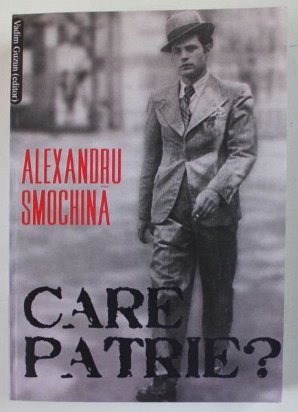 CARE PATRIE ? MEMORIILE UNUI SUBPREFECT ROMAN IN TRANSNISTRIA  de ALEXANDRU SMOCHINA , 2019