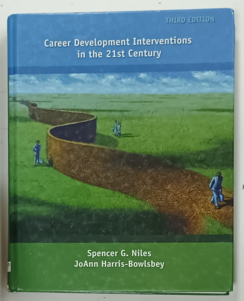 CAREER DEVELOPMENT INTERVENTIONS IN THE 21th CENTURY by SPENCER G. NILES and JOANN HARRIS - BOWLSBEY , 2009 , PREZINTA URME DE UZURA
