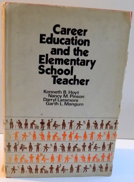 CAREER EDUCATION AND THE ELEMENTARY SCHOOL TEACHER de KENNETH B. HOYT ... GARTH L. MANGUN , 1973