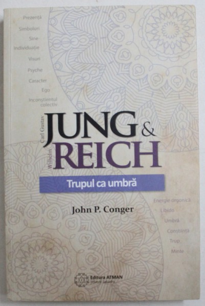 CARL GUSTAV JUNG & WILHELM REICH - TRUPUL CA UMBRA de JOHN P. CONGER, 2017