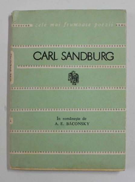 CARL SANDBURG - VERSURI , COLECTIA ' CELE MAI FRUMOASE POEZII ' , 1966