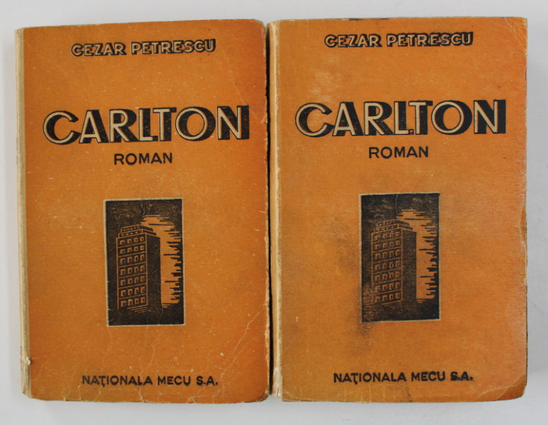 CARLTON - roman de CEZAR PETRESCU , VOLUMELE I - II , 1946