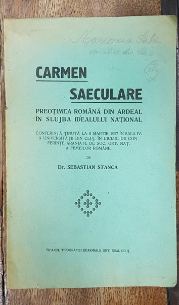 CARMEN SAECULARE, PREOTIMEA ROMANA DIN ARDEAL IN SLUJBA IDEALULUI NATIONAL de Dr. SEBASTIAN STANCA - CLUJ