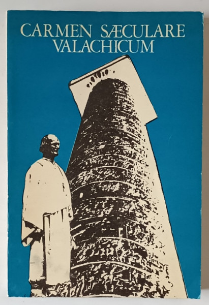 CARMEN SAECULARE VALACHICUM editie si prefata de VASILE NETEA , 1979