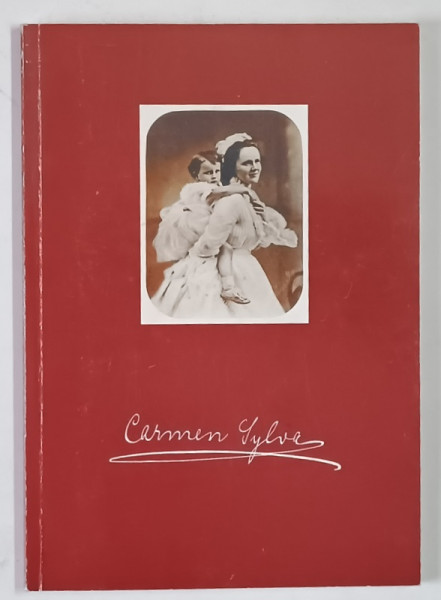 CARMEN SYLVA , ELISABETH KONIGIN VON RUMANIEN ( 1843 - 1916 ) , herausgegeben von KREISMUSEUM NEUWIED , 1999