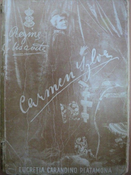 CARMEN SYLVA-REGINA ELISAVETA -LUCRETIA CARANDINO PLATAMONA  -BUC.1943