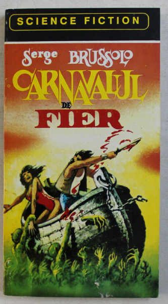 CARNAVALUL DE FIER de SERGE BRUSSOLO , 1983