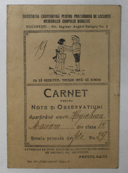 CARNET PENTRU NOTE SI OBSERVATIUNI APARTINAND ELEVEI HAGICHIAN MARIAM , SCOALA DE FETE , NR. 29 , INTERBELIC