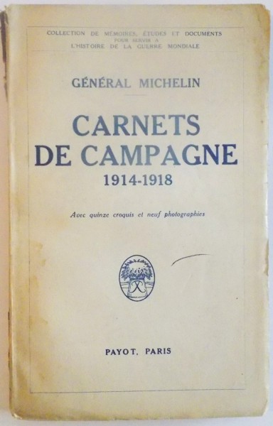 CARNETS DE CAMPAGNE 1914-1918 par GENERAL MICHELIN, PARIS 1935