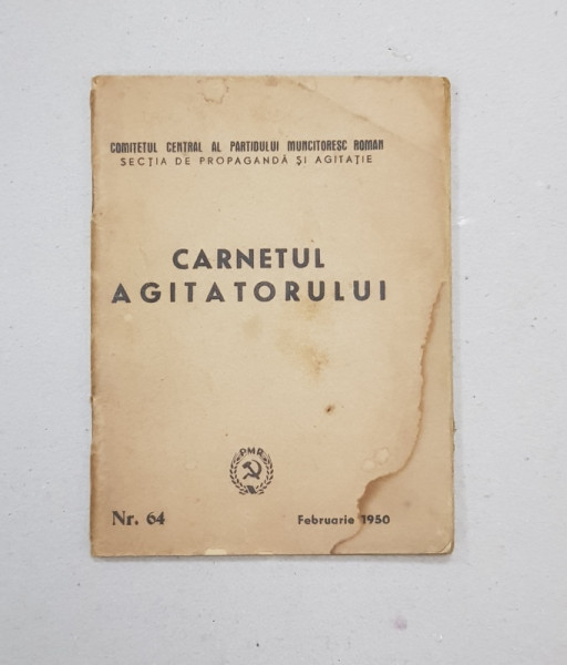 CARNETUL AGITATORULUI , NR. 64 , FEBRUARIE 1950 , PREZINTA INSEMNARI SI HALOURI DE APA *