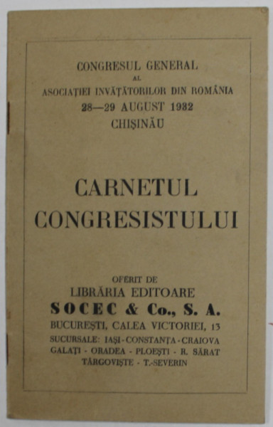 CARNETUL CONGRESISTULUI , ASOCIATIA INVATATORILOR DIN ROMANIA , CHISINAU , 28- 29 AUGUST 1932
