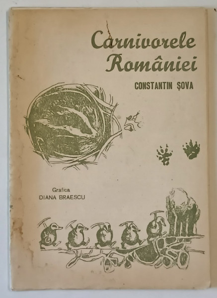 CARNIVORELE ROMANIEI de CONSTANTIN SOVA , grafica DIANA BRAESCU , 1987