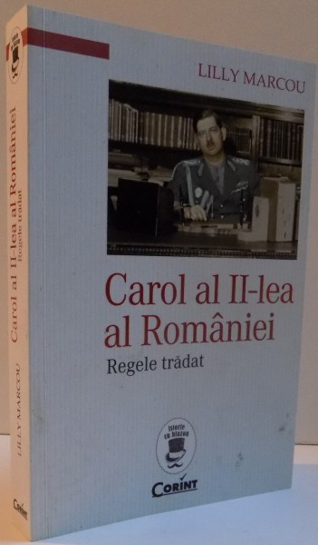 CAROL AL II-lea AL ROMANIEI , REGELE TRADAT, 2015