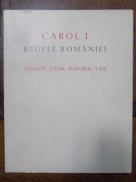 CAROL I REGELE ROMANIEI, CUVINTE PENTRU POPORUL SAU, BUC. 1939