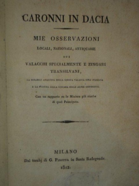 CARONNI IN DACIA, MIE OSSERVAZIONI- LOCALI, NAZIONALI, ANTIQUARIE SUI VACCHI SPECIALMENTE E ZINGARI TRANSILVANI- MILANO 1812