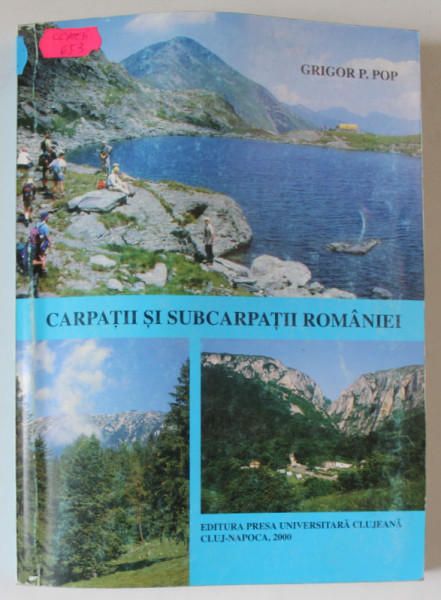 CARPATII SI SUBCARPATII ROMANIEI de GRIGOR P. POP , 2000, DEDICATIE *