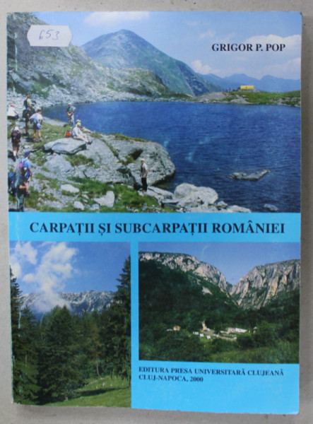 CARPATII SI SUBCARPATII ROMANIEI de GRIGOR P. POP , 2000