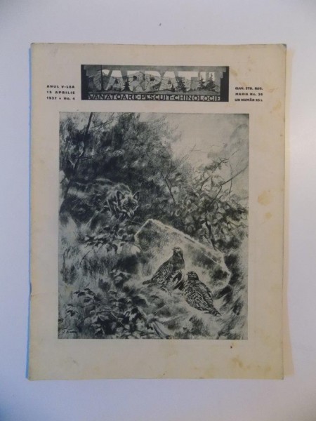 CARPATII , VANATOARE - PESCUIT - CHINOLOGIE , ANUL AL V - LEA , 15 APRILIE 1937 , NO. 4