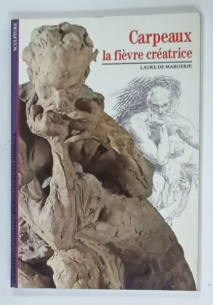 CARPEAUX , LA FIEVRE CREATRICE par LAURE DE MARGERIE , 1989