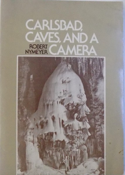 CARSLSBAD , CAVES , AND A CAMERA by ROBERT NYMEYER , 1978