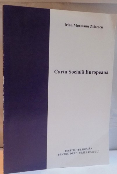 CARTA SOCIALA EUROPEANA de IRINA MOROIANU ZLATESCU, 2009