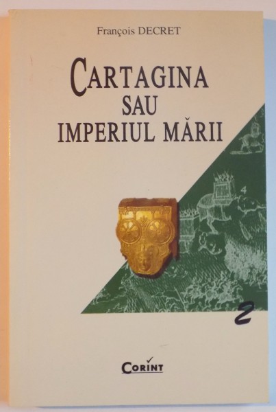 CARTAGINA SAU IMPERIUL MARII de FRANCOIS DECRET 2001