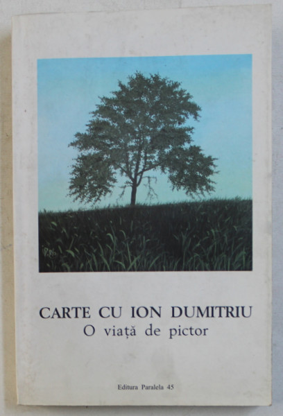 CARTE CU ION DUMITRIU, O VIATA DE PICTOR- ADRIAN GUTA SI ION BOGDAN LEFTER-1999