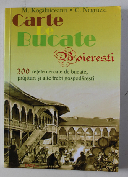 CARTE DE BUCATE BOIERESTI de M . KOGALNICEANU si C . NEGRUZZI , 2010