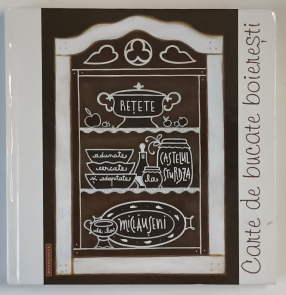 CARTE DE BUCATE BOIERESTI , retete de PAULA SOIMAN , 2015