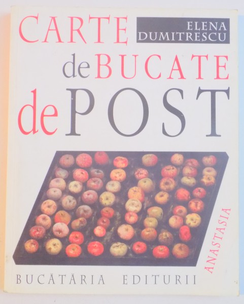 CARTE DE BUCATE DE POST de ELENA DUMITRESCU , 2001