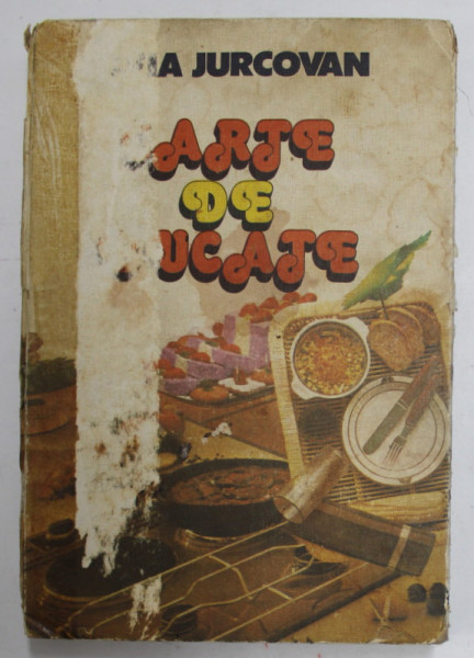 CARTE DE BUCATE de SILVIA JURCOVAN , 1983 * COPERTI UZATE