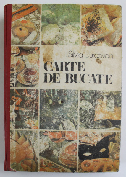 CARTE DE BUCATE de SILVIA JURCOVAN , EDITIA A - II -A , 1987 , PREZINTA MICI HALOURI DE APA