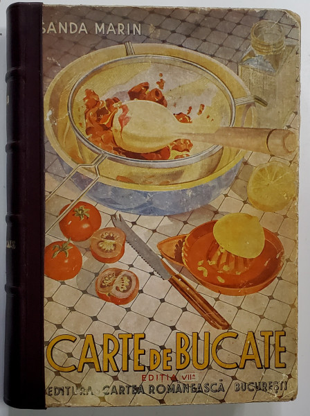 CARTE DE BUCATE , ED. a VII a , PREFATA DE AL. O. TEODOREANU de SANDA MARIN , 1941