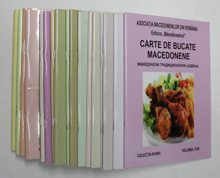 CARTE DE BUCATE MACEDONENE de CONSTANTINA DUMITRESCU ..LAURA ELENA ROGOBETE CRISTESCU ,  SET DE 17 VOLUME,  2015