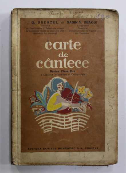 CARTE DE CANTECE PENTRU CLASA A - II -A de G. BREAZUL si SABIN V. DRAGOI , 1938 , PREZINTA PETE SI URME DE UZURA