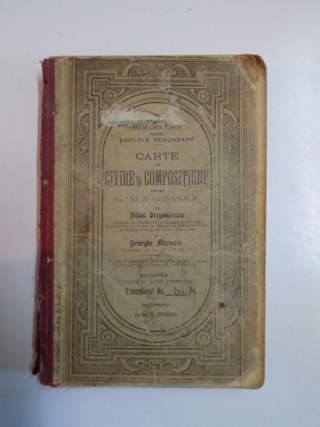 CARTE DE CITIRE SI COMPOSITIUNE PENTRU CLASA IV GIMNASIALA de MIHAIL DRAGOMIRESCU; GHEORGHE ADAMESCU, EDITIUNEA I   1904