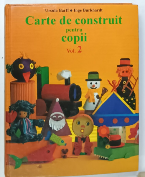 CARTE DE CONSTRUIT PENTRU COPII de URSULA BARFF si INGE BURKHARDT , VOLUMUL 2 , 1997 , CONTINE SI TIPARE *