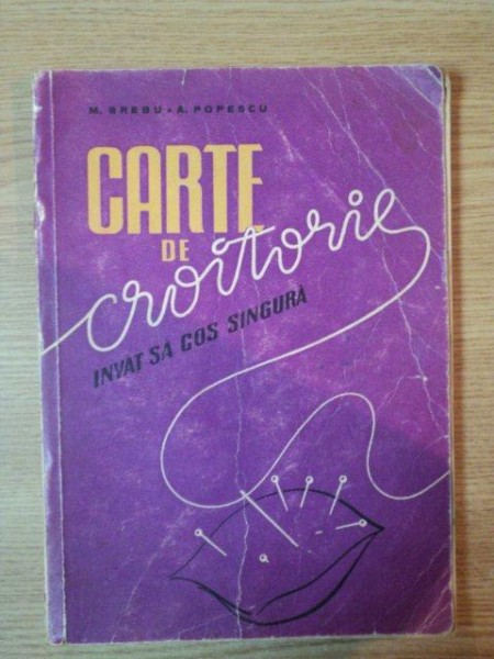 CARTE DE CROITORIE. INVAT SA LUCREZ SINGURA de M. BREBU, A. POPESCU  1957 * MINIMA UZURA A COPERTEI