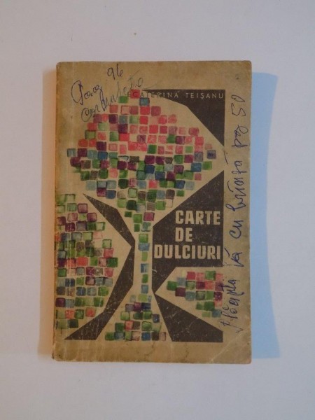 CARTE DE DULCIURI de ECATERINA TEISANU 1965