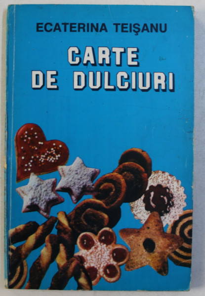 CARTE DE DULCIURI de ECATERINA TEISANU , 1993