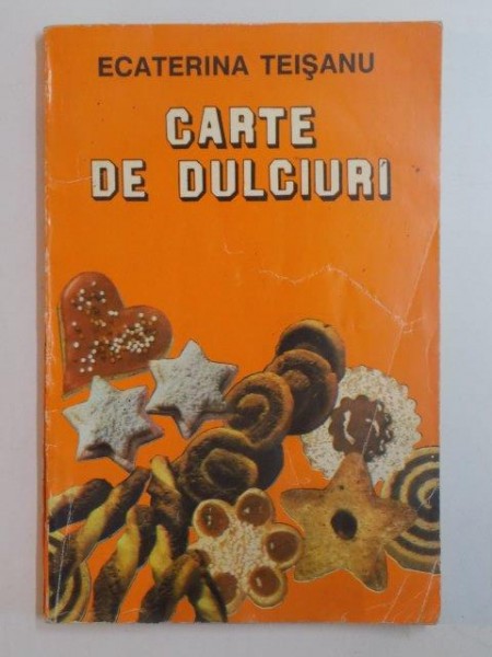 CARTE DE DULCIURI de ECATERINA TEISANU , 1994