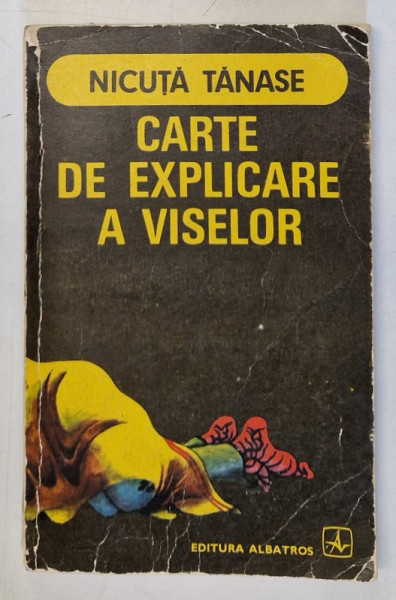 CARTE DE EXPLICARE A VISELOR de NICULITA TANASE , 1975
