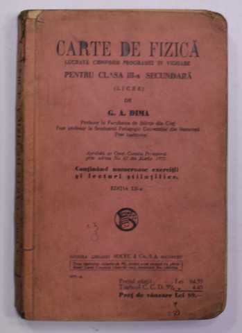 CARTE DE FIZICA  - LUCRATA CONFORM PROGRAMEI IN VIGOARE PENTRU CLASA III - A SECUNDARA ( LICEE ) de G.A. DIMA , 1935 * COPERTA UZATA