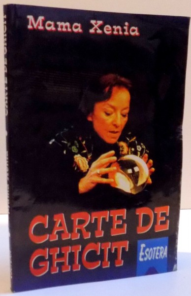 CARTE DE GHICIT , EDITIA I  de MAMA XENIA , 1997