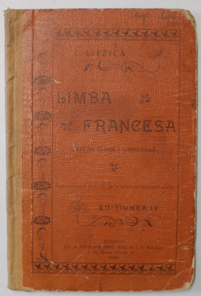 CARTE DE LIMBA FRANCESA , PENTRU CLASA I GIMNASIALA de  C. LITZICA , 1903