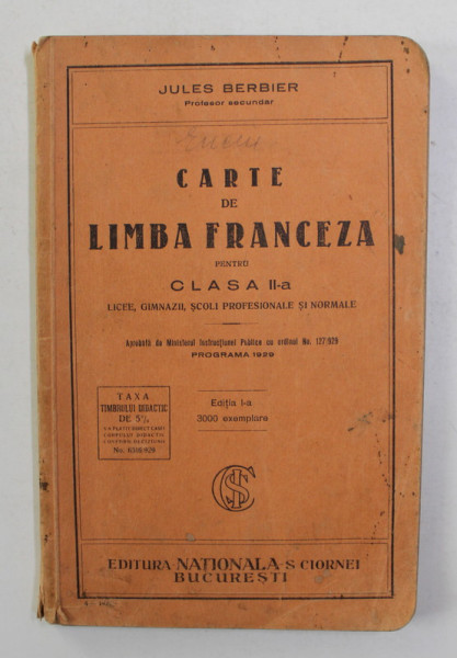 CARTE DE LIMBA FRANCEZA PENTRU CLASA II -A de  , LICEE , GIMNAZII , SCOLI PROFESIONALE SI NORMALE de JULES BERBIER , 1929, MICI SUBLINIERI CU CREIONUL *