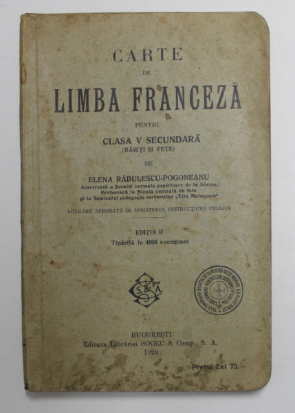CARTE DE LIMBA FRANCEZA PENTRU CLASA V SECUNDARA de ELENA RADULESCU - POGONEANU , 1929
