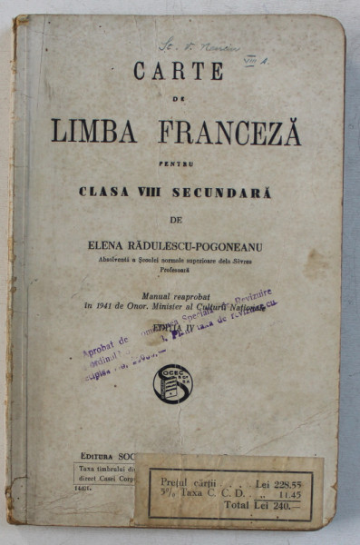 CARTE  DE LIMBA FRANCEZA PENTRU CLASA VIII SECUNDARA de ELENA RADULESCU - POGONEANU , EDITIE INTERBELICA