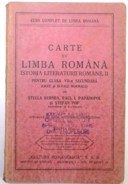 CARTE DE LIMBA ROMANA , ISTORIA LITERATURII ROMANE PENTRU CLASA A VII A SECUNDARA de STELLA BURNEA...STEFAN POP , EDITIA A II A , 1935