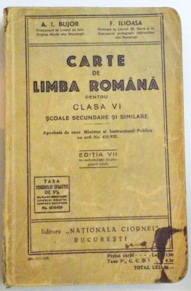 CARTE DE LIMBA ROMANA PENTRU CLASA VI , SCOALELE SECUNDARE SI SIMILARE , EDITIA A VII A , 1939